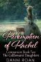 [The Cattleman's Daughters 2.50] • The Redemption of Rachel · Companion Book Two · the Cattlman's Daughters